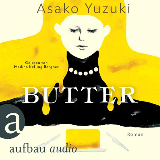Butter (Ungekürzt), Asako Yuzuki
