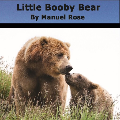 Little Booby Bear, Manuel Rose