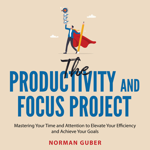 The Productivity and Focus Project, Norman Guber