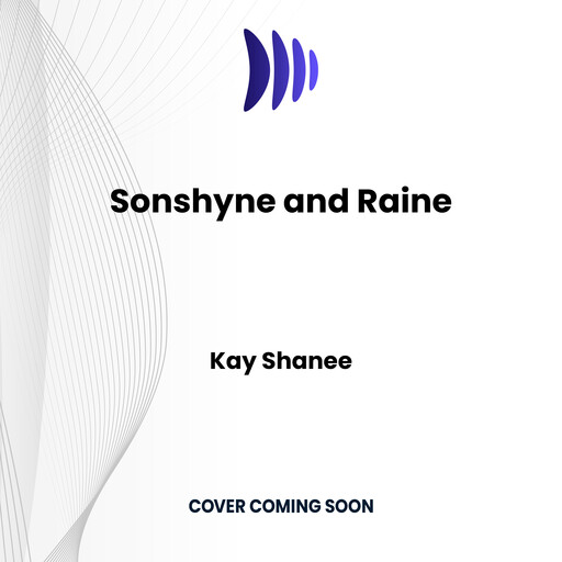 Sonshyne and Raine, Kay Shanee