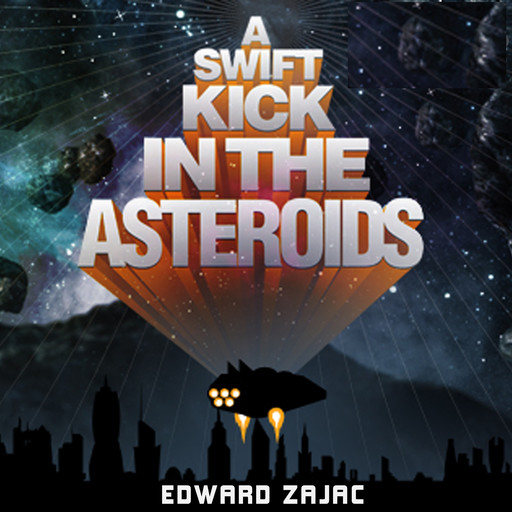 A Swift Kick in the Asteroids, Edward Zajac