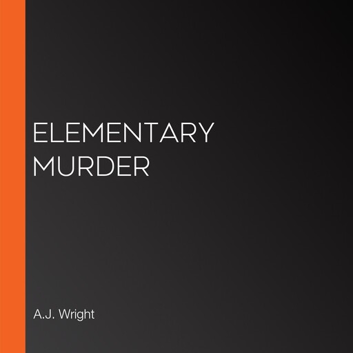 Elementary Murder, A.J. Wright