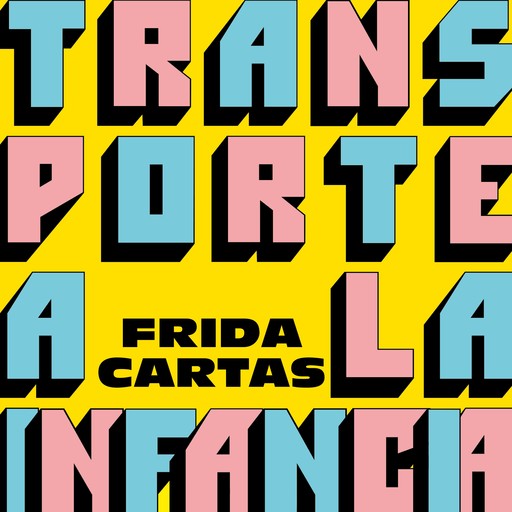 Transporte a la infancia, Frida Cartas