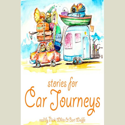 Stories for Car Journeys, Beatrix Potter, Hans Christian Andersen, Joseph Jacobs, Kenneth Grahame, Brothers Grimm