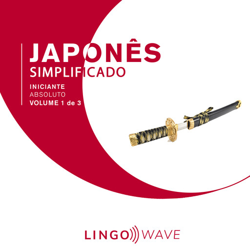 Japonês Simplificado - Iniciante Absoluto - Volume 1 de 3, Lingo Wave