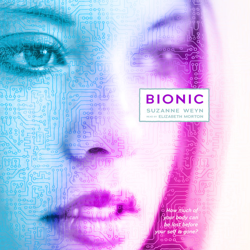 Bionic, Suzanne Weyn