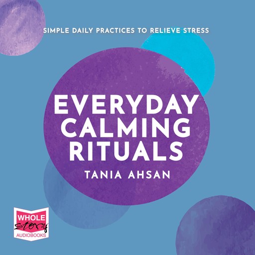 Everyday Calming Rituals, Tania Ahsan