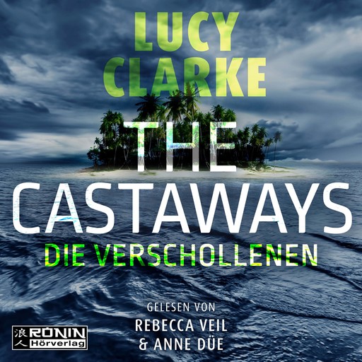 The Castaways - Die Verschollenen (ungekürzt), Lucy Clarke