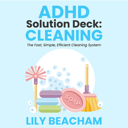 ADHD Solution Deck: Cleaning, Lily Beacham