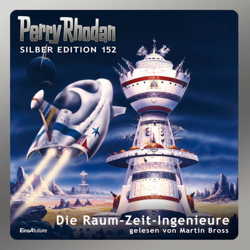 Perry Rhodan Silber Edition 152: Die Raum-Zeit-Ingenieure, Kurt Mahr, Arndt Ellmer, H.G. Ewers, Detlev G. Winter, Thomas Ziegler
