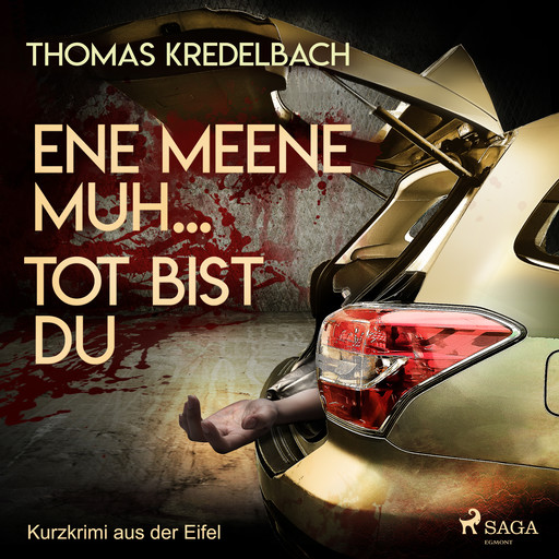 Ene meene muh... tot bist du - Kurzkrimi aus der Eifel, Thomas Kredelbach