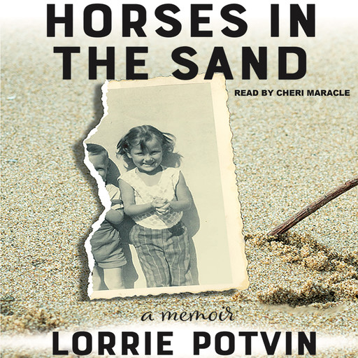 Horses in the Sand - Inanna Memoir Series (Unabridged), Lorrie Potvin