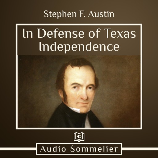 In Defense of Texas Independence, Stephen Austin