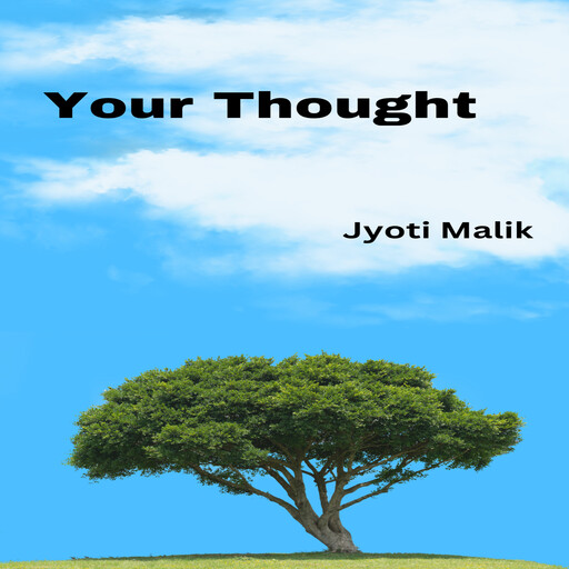 Your Thought, Jyoti Malik
