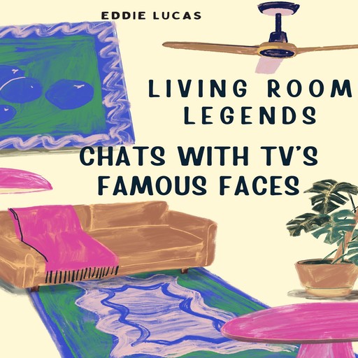 Living Room Legends: Chats With TV's Famous Faces, Eddie Lucas