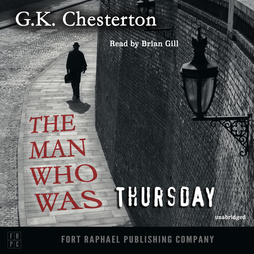 The Man Who Was Thursday - A Nightmare - Unabridged, G.K.Chesterton