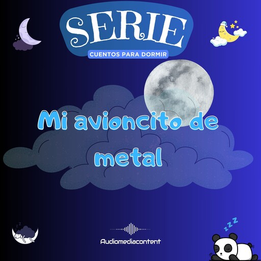 Mi avioncito de metal - Cuentos para dormir, Cuento 28, Guillermo Delgado