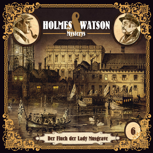 Holmes & Watson, Folge 6: Mysterys: Der Fluch der Lady Musgrave, Marcus Meisenberg