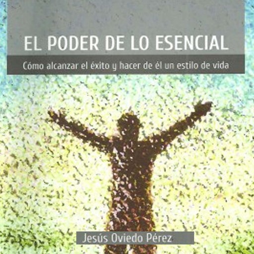 El poder de lo esencial, Jesús Pérez