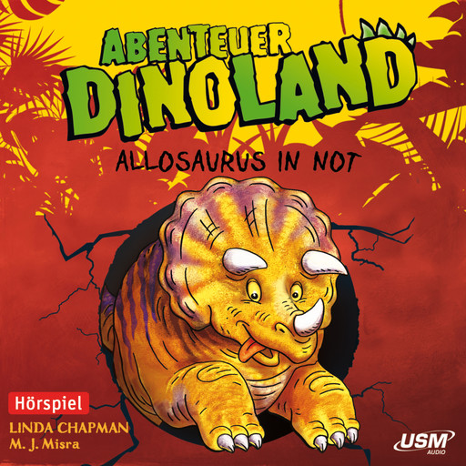 Abenteuer Dinoland, Teil 1: Allosaurus in Not (Ungekürzt), Linda Chapman, M.J. Misra