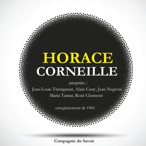 Horace de Corneille, Pierre Corneille
