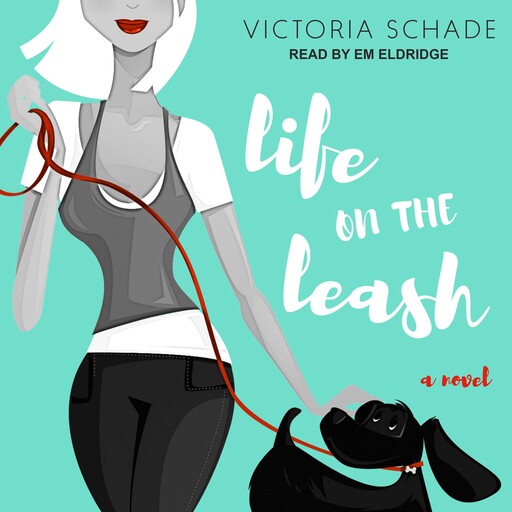 Life on the Leash, Victoria Schade