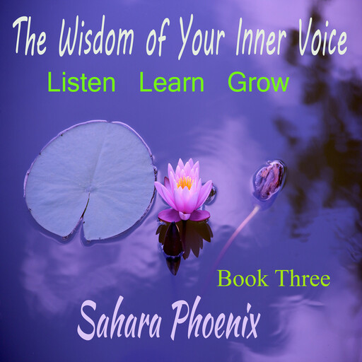 The Wisdom Of Your Inner Voice, Sahara Phoenix