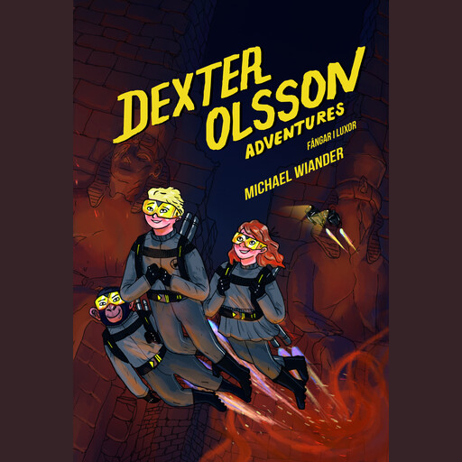 Dexter Olsson Adventures - Fångar i Luxor, Michael Wiander