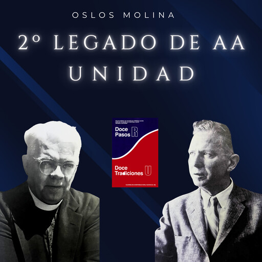 2º Legado de AA: Unidad, Oslos Molina