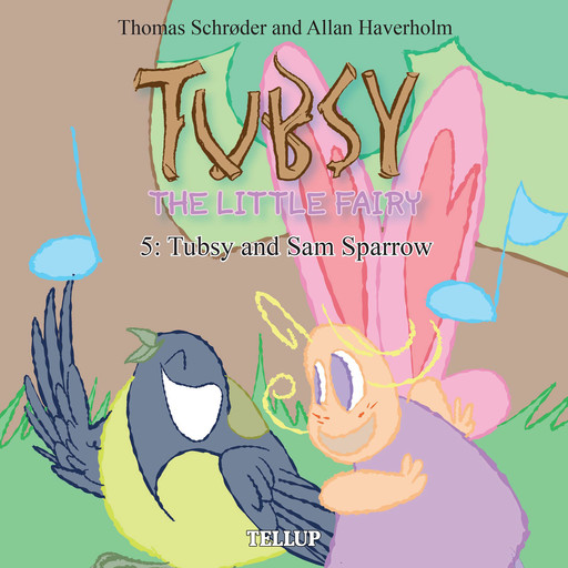 Tubsy - the Little Fairy #5: Tubsy and Sam Sparrow, Thomas Schröder