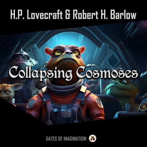Collapsing Cosmoses, Howard Lovecraft, Robert H. Barlow