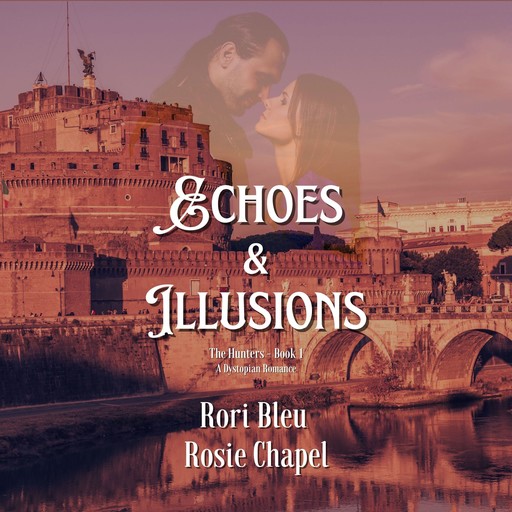 Echoes and Illusions, Rosie Chapel, Rori Bleu