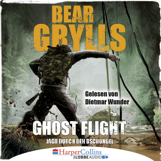Ghost Flight - Jagd durch den Dschungel (Ungekürzt), Bear Grylls