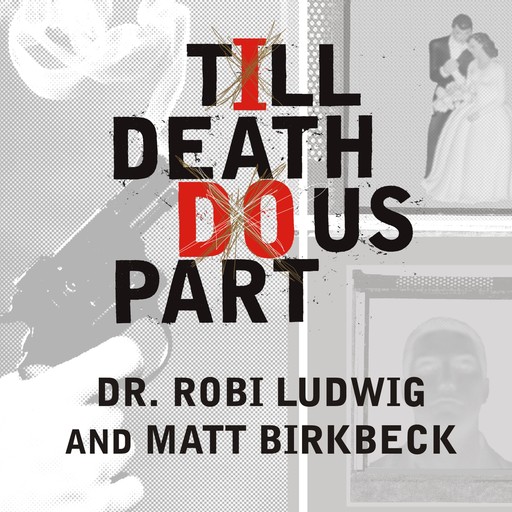 Till Death Do Us Part, Robi Ludwig, Matt Birkbeck