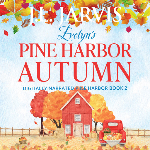 Evelyn’s Pine Harbor Autumn, J.L. Jarvis