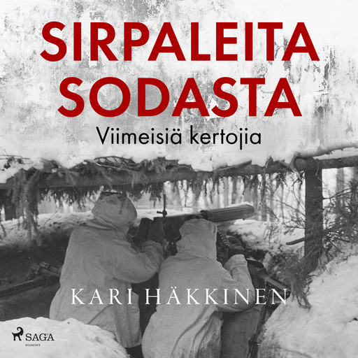 Sirpaleita sodasta – Viimeisiä kertojia, Kari Häkkinen