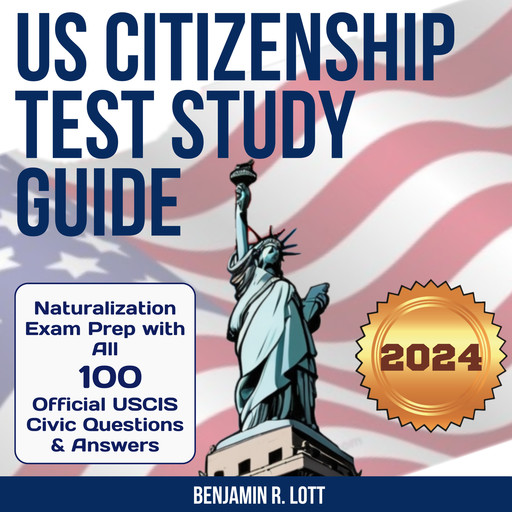 US Citizenship Test Study Guide, Benjamin R Lott