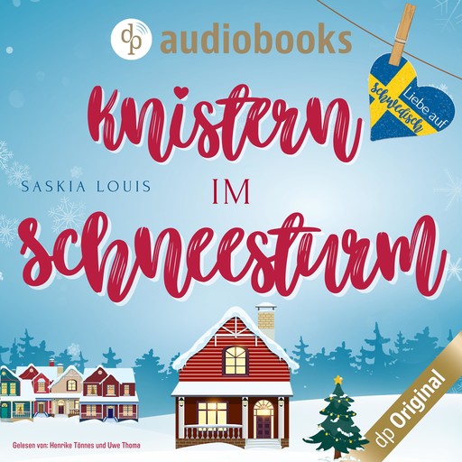 Knistern im Schneesturm - Liebe auf Schwedisch, Band 3 (Ungekürzt), Saskia Louis
