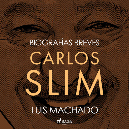 Biografías breves - Carlos Slim, Luis Machado