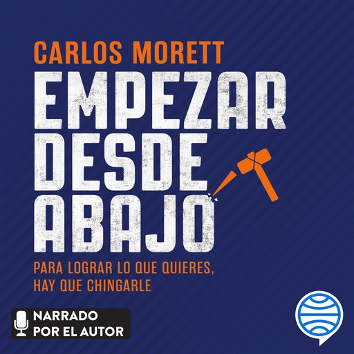 Empezar desde abajo, Carlos Morett