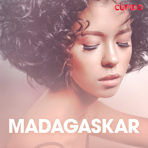 Madagaskar – erotiska noveller, Cupido