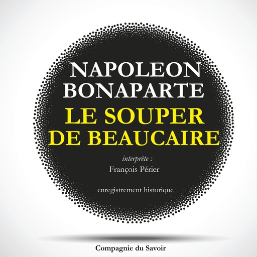 Le Souper de Beaucaire de Napoléon, – Napoléon