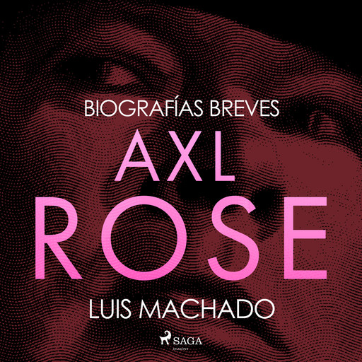 Biografías breves - Axl Rose, Luis Machado