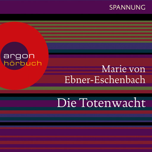 Die Totenwacht (Ungekürzte Lesung), Marie von Ebner-Eschenbach