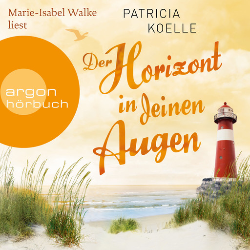 Der Horizont in deinen Augen - Ostsee-Trilogie, Band 3 (Ungekürzte Lesung), Patricia Koelle