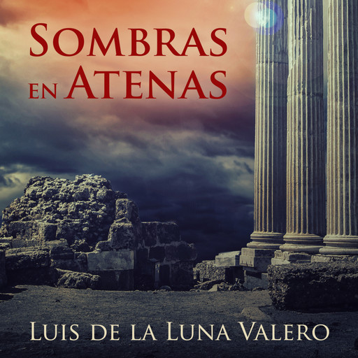 Sombras en Atenas, Luis De La Luna Valero