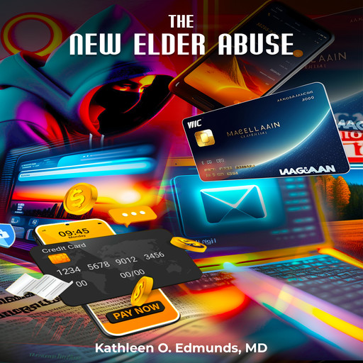The New Elder Abuse, Kathleen Edmunds