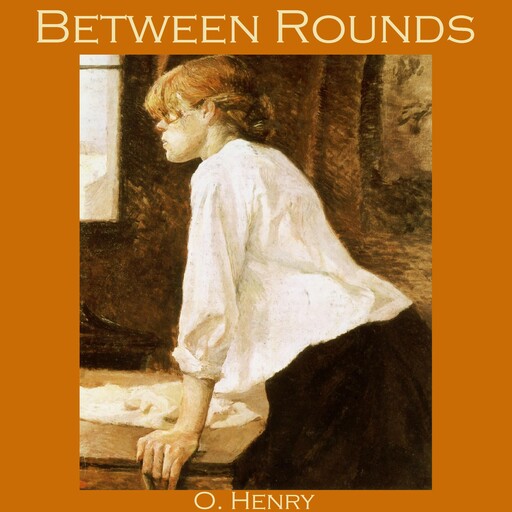 Between Rounds, O.Henry