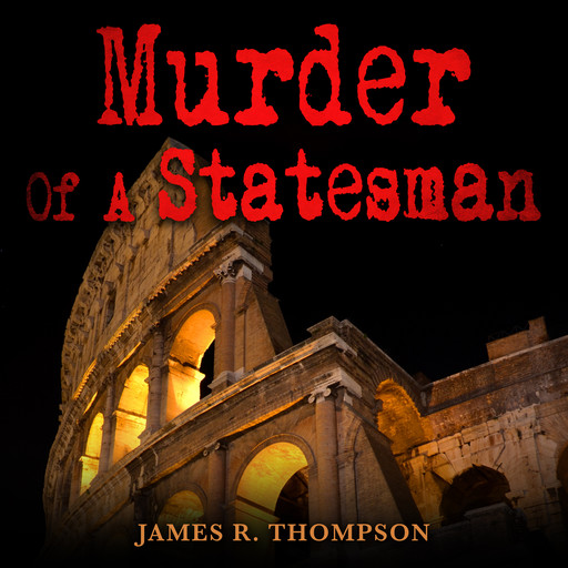Murder Of A Statesman, James Thompson