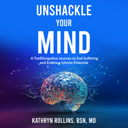 Unshackle Your Mind, Kathryn Rollins